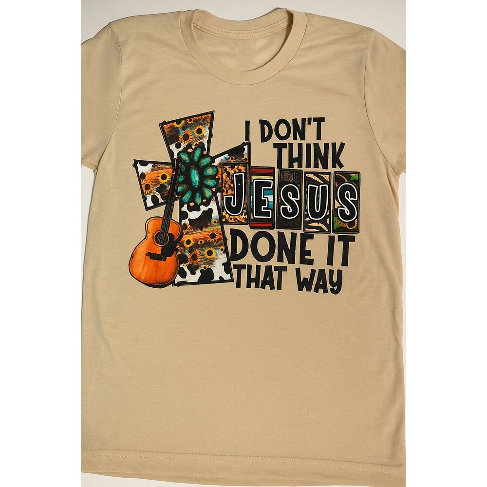 Don’t think Jesus Tee